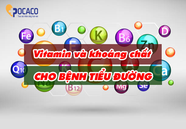 vitamin-va-cac-khoang-chat-benh-nhan-tieu-duong-nen-bo-sung-1