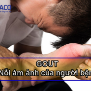 Tất cả những gì bạn cần biết về bệnh Gout - HIỂU & HÀNH ĐỘNG