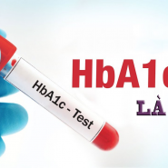 Chỉ số HbA1c & những điều người bệnh tiểu đường cần phải biết