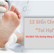 12 Biến Chứng “Tai Hại” Mà Bệnh Tiểu Đường Mang Tới Cho Bạn
