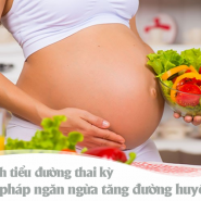 6 Biện pháp để giảm “lượng đường tăng đột biến” sau bữa ăn khi mang thai