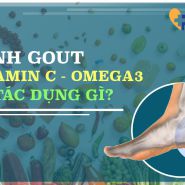 Vitamin-C và Omega-3 có tác dụng gì đối với bệnh nhân Gút?